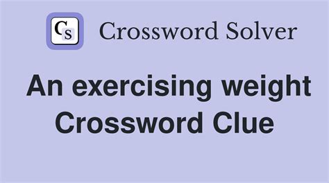 weight crossword clue|weight crossword clue answer.